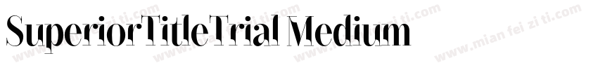 SuperiorTitleTrial Medium字体转换